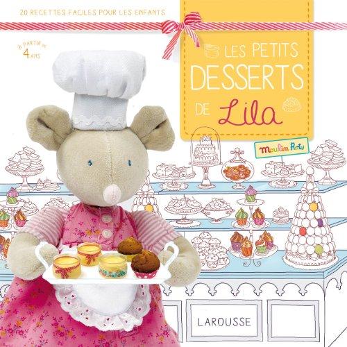 Les petits desserts de Lila : 20 recettes faciles pour les enfants