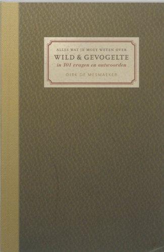 Alles wat je moet weten over wild en gevogelte: in 101 vragen en antwoorden