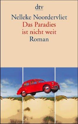 Das Paradies ist nicht weit: Roman