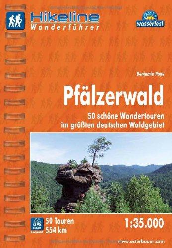 Hikeline Wanderführer Pfälzer Wald, 50 schöne Wandertouren im größten deutschen Waldgebiet, 1 : 35 000, wasserfest und reißfest, GPS zum Download