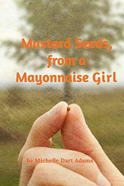 Mustard Seeds, from a Mayonnaise Girl