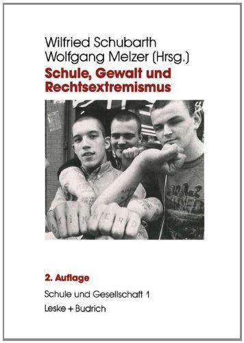 Schule, Gewalt und Rechtsextremismus (Schule und Gesellschaft)