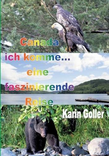 Canada ich komme... eine faszinierende Reise