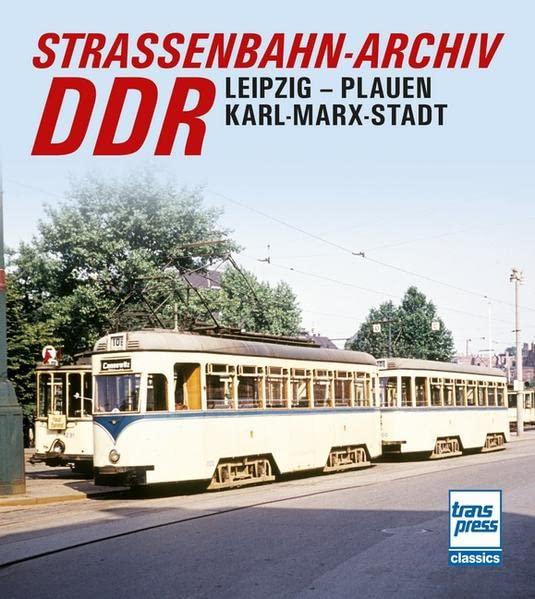 Straßenbahn-Archiv DDR: Leipzig - Plauen - Karl-Marx-Stadt