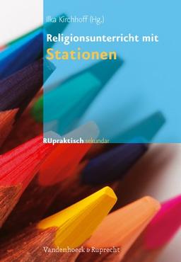 Religionsunterricht mit Stationen: RU praktisch sekundär (Ru Praktisch Sekundar)