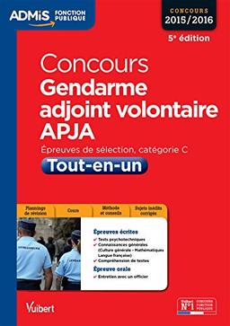 Concours gendarme adjoint volontaire : épreuves de sélection, catégorie C, concours 2015-2016 : tout-en-un