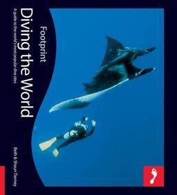 Diving the World (Footprint Diving the World: A Guide to the World's Coral Seas)