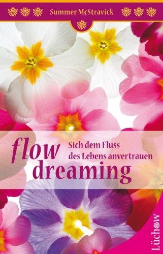 Flowdreaming: Sich dem Fluss des Lebens anvertrauen