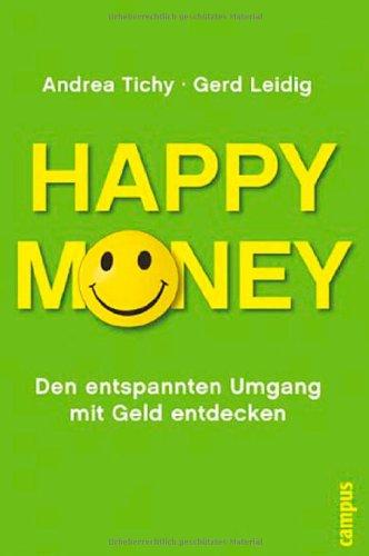 Happy Money: Den entspannten Umgang mit Geld entdecken