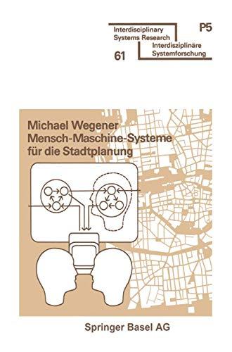 Mensch-Maschine-Systeme für die Stadtplanung (Interdisciplinary Systems Research)