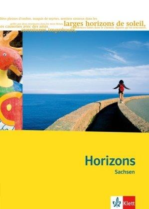 Horizons. Ausgabe für Sachsen: Horizons. Oberstufe Französisch. Texte und Arbeitsheft. Sachsen