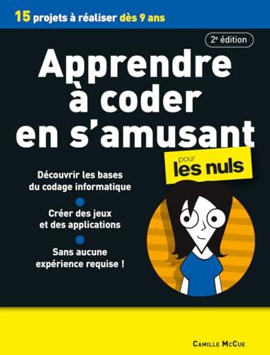 Apprendre à coder en s'amusant pour les nuls : 15 projets à réaliser dès 9 ans