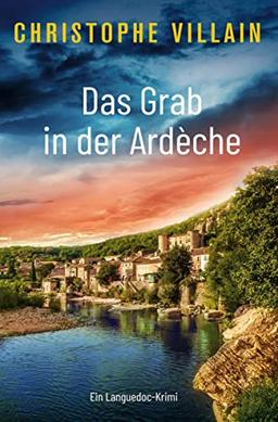 Das Grab in der Ardèche (Ein Frankreich-Krimi mit Armand de Varenne und Margaux David)