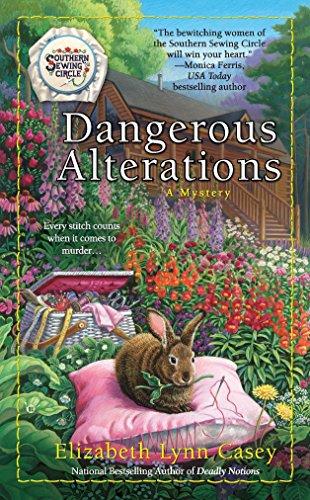 Dangerous Alterations (Southern Sewing Circle Mystery, Band 5)