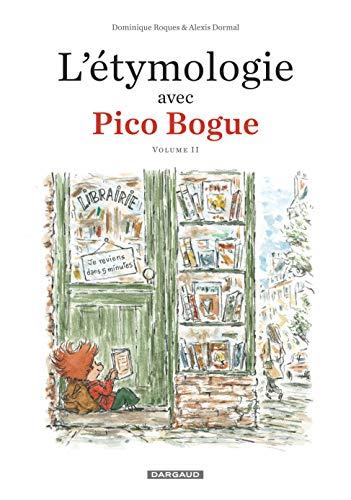 L'étymologie avec Pico Bogue. Vol. 2