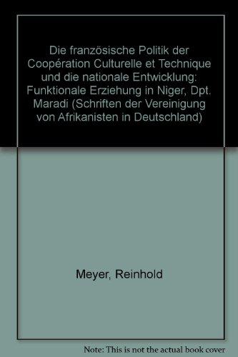 Die französische Politik der cooperation culturelle et technique und die nationale Entwicklung. Funktionale Erziehung im Niger / Department Maradi