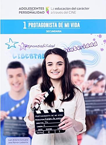 Protagonista de mi vida: La educación del carácter a través del cine 1 (Adolescentes con Personalidad, Band 1)