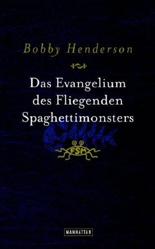 Das Evangelium des Fliegenden Spaghettimonsters