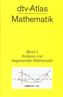 dtv - Atlas Mathematik 2. Analysis und angewandte Mathematik.