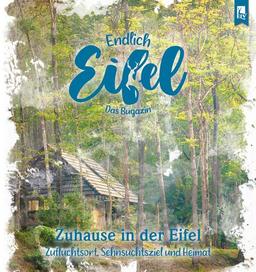 ENDLICH EIFEL – Band 6: Zuhause in der Eifel