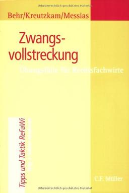 Zwangsvollstreckung: Übungsfälle für Rechtsfachwirte