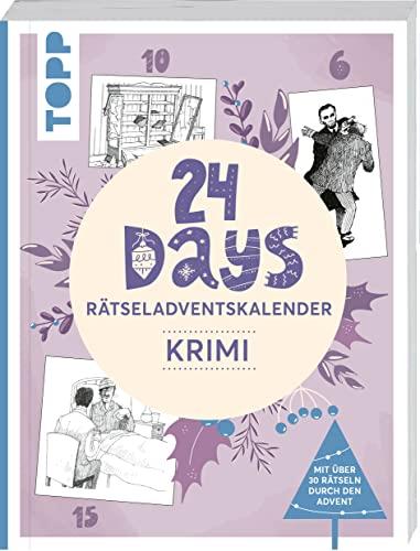 24 DAYS RÄTSELADVENTSKALENDER – Krimi: Über 30 Kriminalfälle: Schwereloser Denksport für den Advent. Ein Buch-Adventskalender