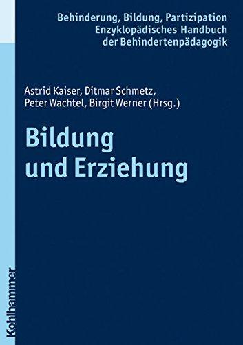 Bildung und Erziehung (Enzyklopädisches Handbuch der Behindertenpädagogik)