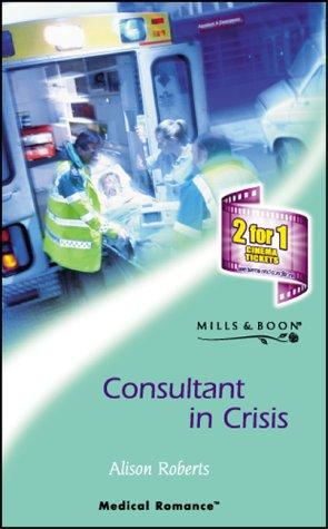 Consultant in Crisis (Mills & Boon Medical)