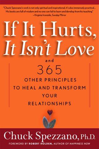 If It Hurts, It Isn't Love: And 365 Other Principles to Heal and Transform Your Relationships