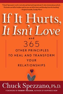 If It Hurts, It Isn't Love: And 365 Other Principles to Heal and Transform Your Relationships