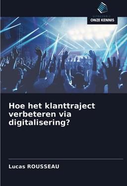 Hoe het klanttraject verbeteren via digitalisering?