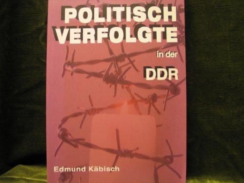 Politisch Verfolgte in der DDR: Materialien und Kopiervorlagen für den Geschichts-, Ethik- und Religionsunterricht