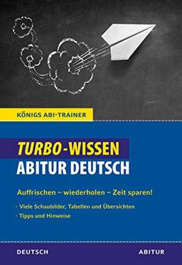 Turbo-Wissen Abitur Deutsch: Auffrischen - wiederholen - Zeit sparen