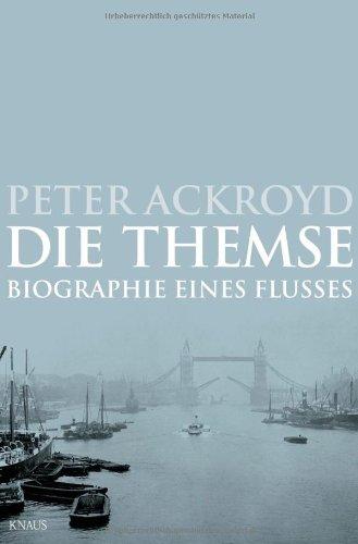 Die Themse: Biographie eines Flusses