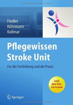 Pflegewissen Stroke Unit: Für die Fortbildung und die Praxis (German Edition)