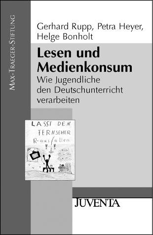 Lesen und Medienkonsum: Wie Jugendliche den Deutschunterricht verarbeiten (Veröffentlichungen der Max-Traeger-Stiftung)