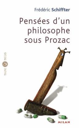 Pensées d'un philosophe sous Prozac