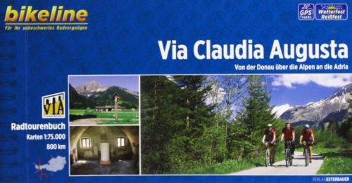 Bikeline Via Claudia Augusta: Von der Donau über die Alpen an die Adria, 800 km, Radtourenbuch 1 : 75 000, wetterfest/reißfest, GPS-Tracks-Download