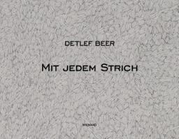 Detlef Beer. Mit jedem Strich