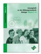 Lösungsheft zu den Bildungsstandards Biologie Klasse 5-6