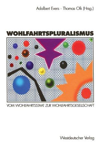 Wohlfahrtspluralismus: Vom Wohlfahrtsstaat zur Wohlfahrtsgesellschaft (German Edition)