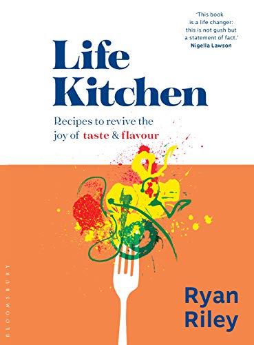 Life Kitchen: Recipes to revive the joy of taste & flavour