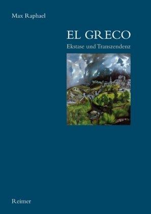 El Greco - Ekstase und Transzendenz: Mit Bildvergleichen zu Tintoretto