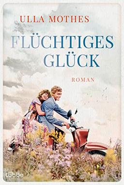 Flüchtiges Glück: Roman