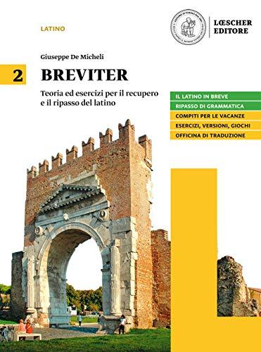 Breviter. Teoria ed esercizi per il recupero e il ripasso del latino. Per il biennio delle Scuole superiori. Con e-book. Con espansione online (Vol. 2)