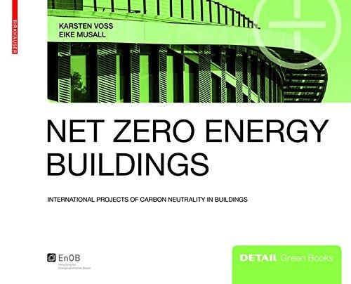 Net zero energy buildings: International projects of carbon neutrality in buildings (DETAIL Green Books)