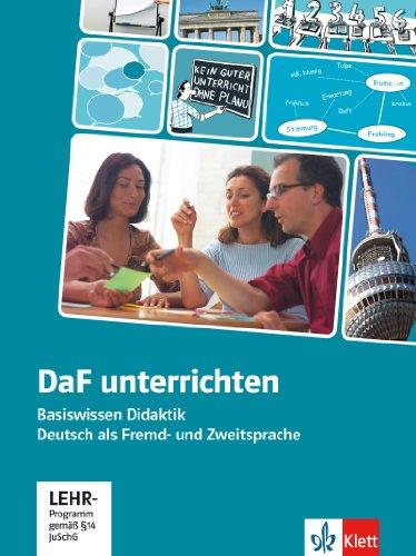 DaF unterrichten : Basiswissen Didaktik, Deutsch als Fremd- und Zweitsprache