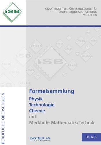 Formelsammlung Physik Technologie Chemie mit Merkhilfe Mathematik/Technik