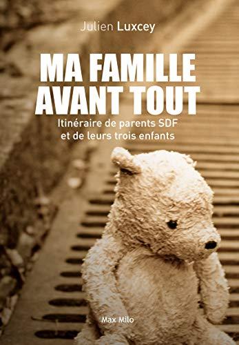 Ma famille avant tout : itinéraire de parents SDF et de leurs trois enfants