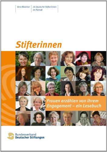 Stifterinnen. Frauen erzählen von ihrem Engagement - ein Lesebuch